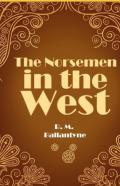The Norsemen In The West Illustrated