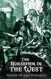 The Norsemen In The West Illustrated