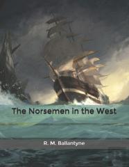 The Norsemen In The West