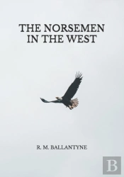 The Norsemen In The West