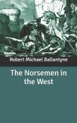 The Norsemen In The West