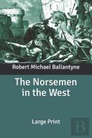 The Norsemen In The West