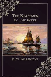 The Norsemen In The West