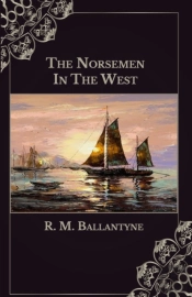The Norsemen In The West