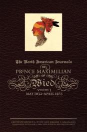 The North American Journals Of Prince Maximilian Of Wied
