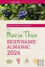 The North American Maria Thun Biodynamic Almanac