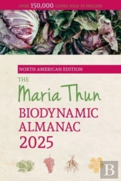 The North American Maria Thun Biodynamic Almanac
