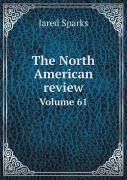 The North American Review Volume 61