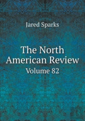 The North American Review Volume 82