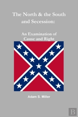 Bertrand.pt - The North & The South And Secession: An Examination Of Cause And Right