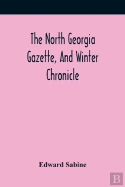 Bertrand.pt - The North Georgia Gazette, And Winter Chronicle