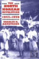 The North Korean Revolution, 1945â€“1950