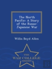 The North Pacific: A Story Of The Russo-