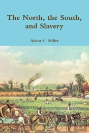 The North, The South, And Slavery