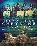 The Northern Cheyenne Exodus In History And Memory