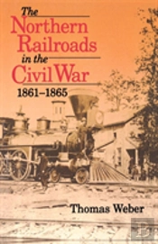 The Northern Railroads In The Civil War, 1861-1865