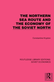 The Northern Sea Route And The Economy Of The Soviet North