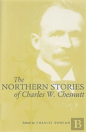 The Northern Stories Of Charles W. Chesnutt