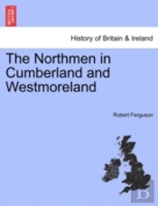 The Northmen In Cumberland And Westmorel