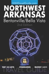 The Northwest Arkansas Travel Guide