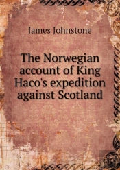 The Norwegian Account Of King Haco'S Expedition Against Scotland