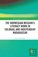The Norwegian Missionâ€™S Literacy Work In Colonial And Independent Madagascar