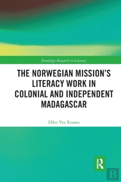Bertrand.pt - The Norwegian Missionâ€™S Literacy Work In Colonial And Independent Madagascar