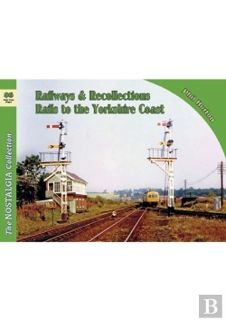 Bertrand.pt - The Nostalgia Collection Volume 86 Railways & Recollections: Rails To The Yorkshire Coast