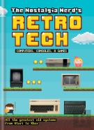 The Nostalgia Nerd'S Retro Tech: Computer, Consoles & Games