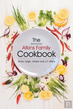 Bertrand.pt - The (Not Doctor) Atkins Family Cookbook