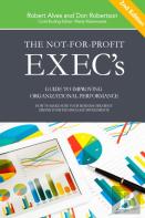 The Not-For-Profit Exec'S Guide To Improving Organizational Performance