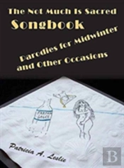 The Not Much Is Sacred Songbook
