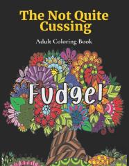 The Not Quite Cussing - Adult Coloring Book