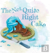 The Not Quite Right Cake