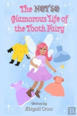 Bertrand.pt - The Not So Glamorous Life Of The Tooth Fairy