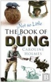 The Not So Little Book Of Dung