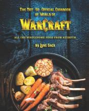 The Not-So-Official Cookbook Of World Of Warcraft