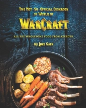 The Not-So-Official Cookbook Of World Of Warcraft