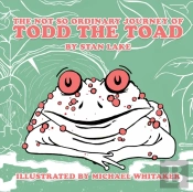 The Not So Ordinary Journey Of Todd The Toad