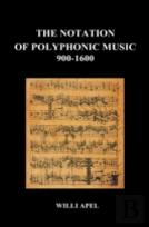 The Notation Of Polyphonic Music 900 1600 (Hardback)