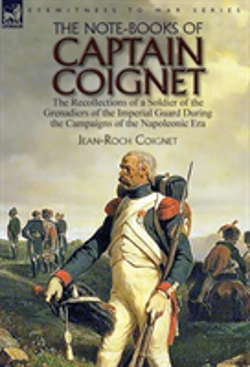 Bertrand.pt - The Note-Books Of Captain Coignet