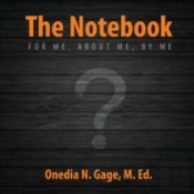 The Notebook: For Me, About Me, By Me