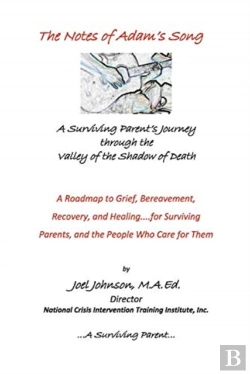 Bertrand.pt - The Notes Of Adam'S Song: A Surviving Parent'S Journey Through The Valley