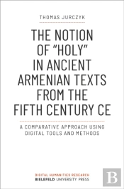 The Notion Of Â»Holyâ« In Ancient Armenian Texts From The Fifth Century Ce