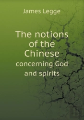 The Notions Of The Chinese Concerning God And Spirits