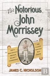 The Notorious John Morrissey