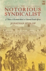 The Notorious Syndicalist -  J.T. Bain