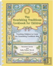 The Nourishing Traditions Cookbook For Children