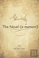 The Novel (A Memoir)