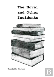 The Novel And Other Incidents